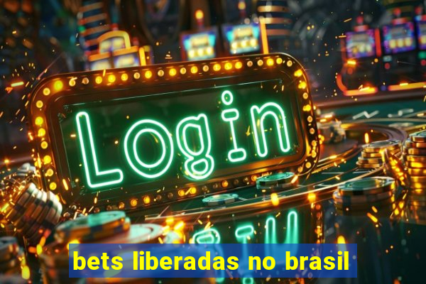 bets liberadas no brasil